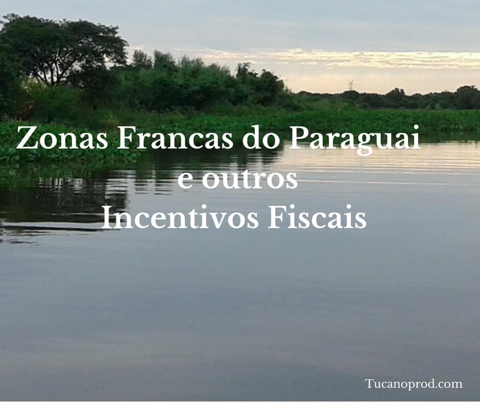 Zonas Francas do Paraguai e outros incentivos fiscais