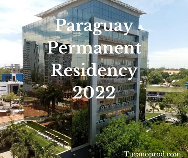 Paraguay permanent residency 2022